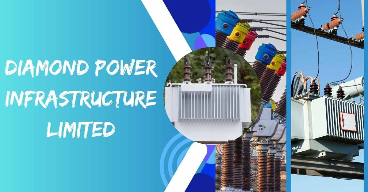 Diamond Power Infrastructure Limited